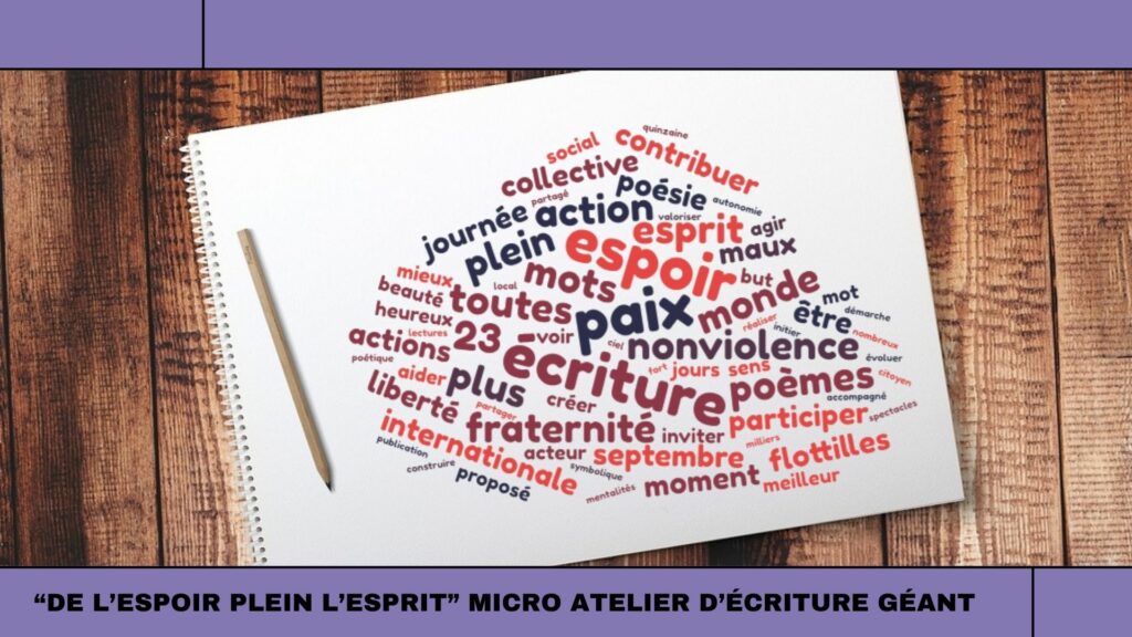 « DE L’ESPOIR PLEIN L’ESPRIT » MICRO ATELIER D’ÉCRITURE GÉANT