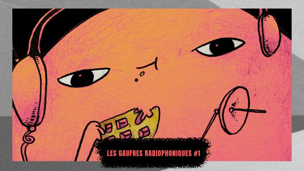 LES GAUFRES RADIOPHONIQUES #1