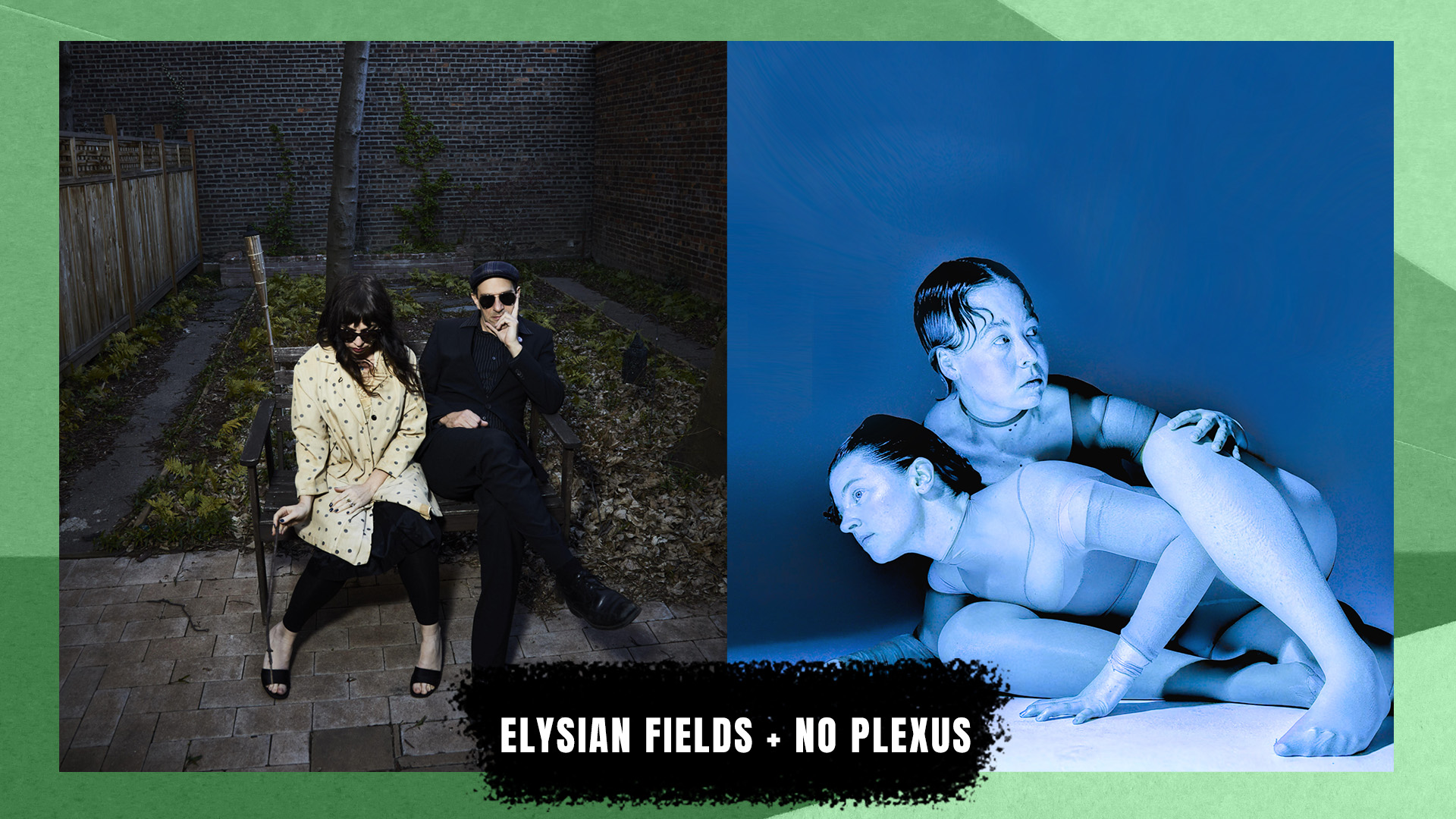 ELYSIAN FIELDS + NO PLEXUS