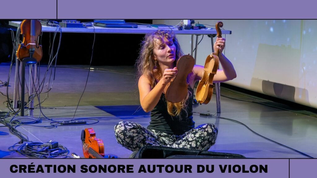 CRÉATION SONORE AUTOUR DU VIOLON
