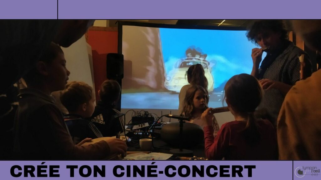 Crée ton ciné-concert