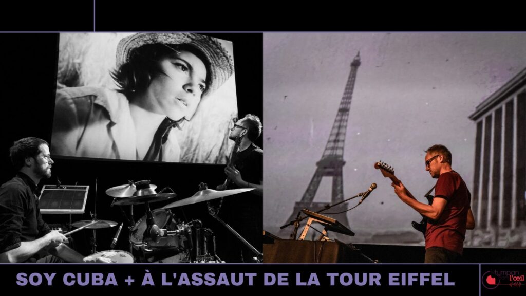 soy cuba + à l'assault de la tour Eiffel